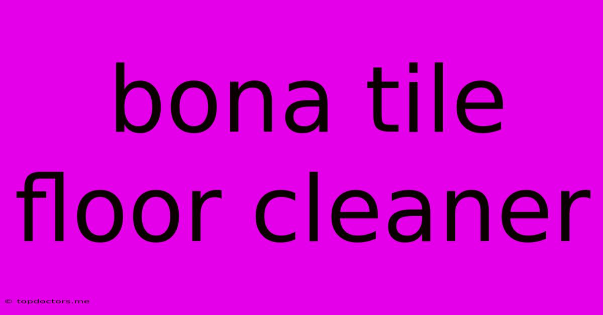 Bona Tile Floor Cleaner Bona Tile Floor Cleaner