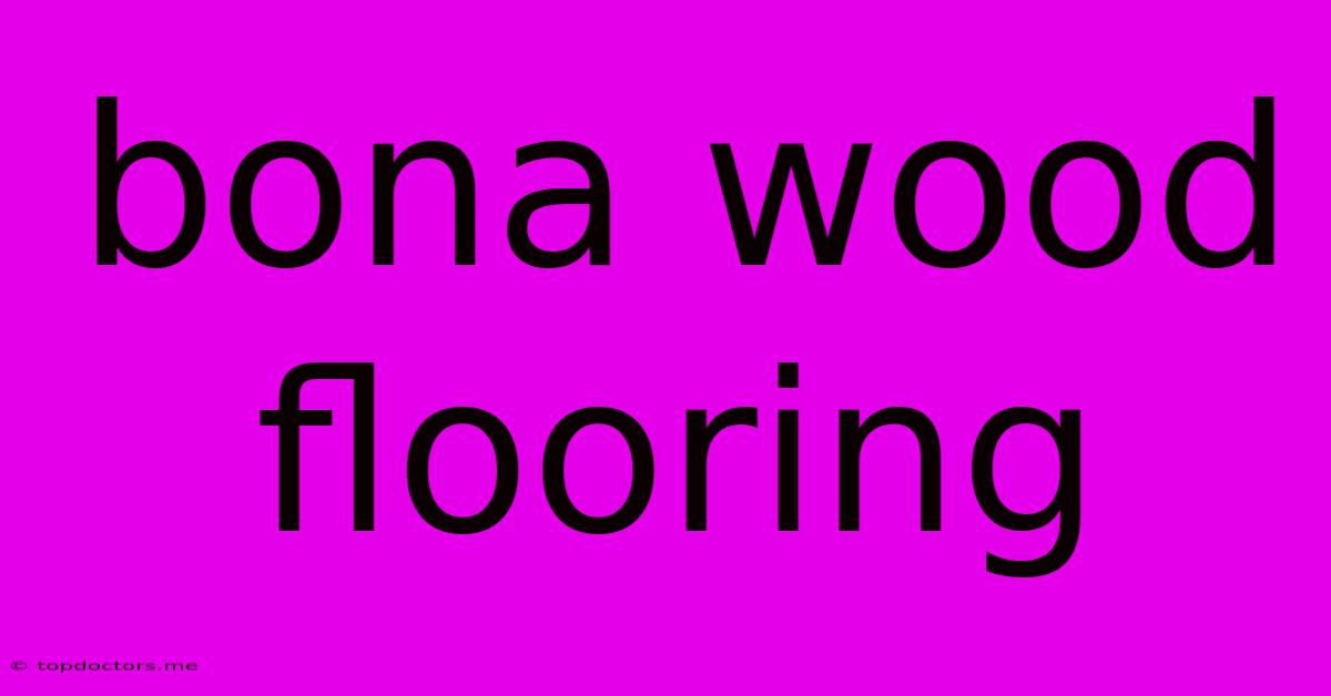 Bona Wood Flooring