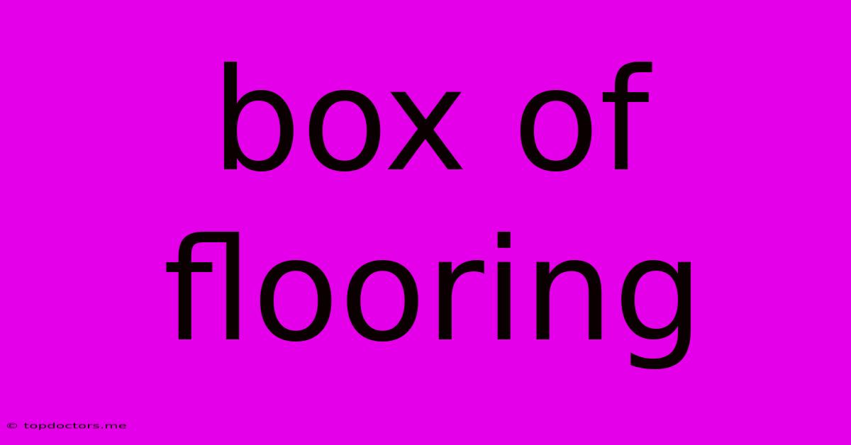 Box Of Flooring