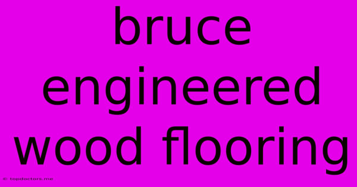 Bruce Engineered Wood Flooring Bruce Engineered Wood Flooring