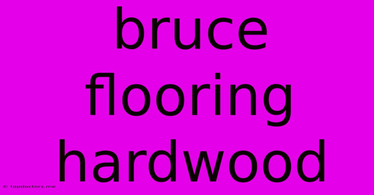 Bruce Flooring Hardwood Bruce Flooring Hardwood