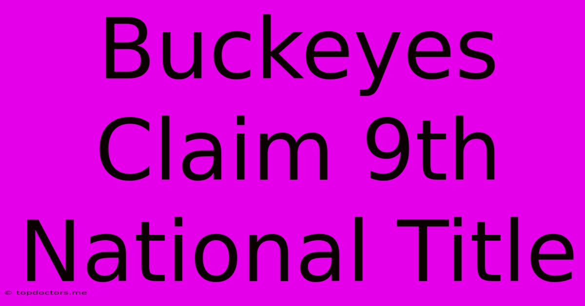 Buckeyes Claim 9th National Title Buckeyes Claim 9th National Title