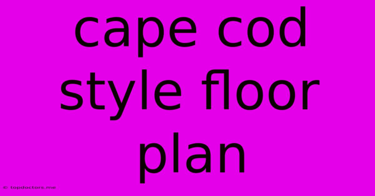 Cape Cod Style Floor Plan Cape Cod Style Floor Plan