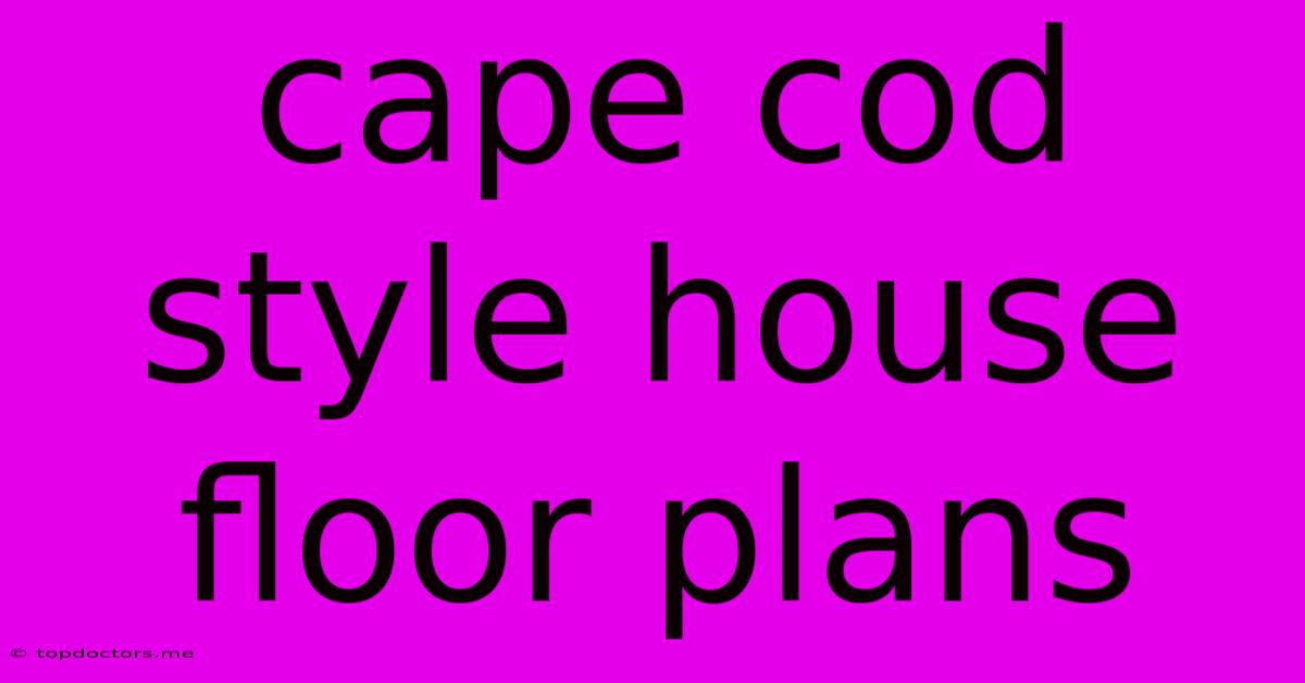Cape Cod Style House Floor Plans Cape Cod Style House Floor Plans