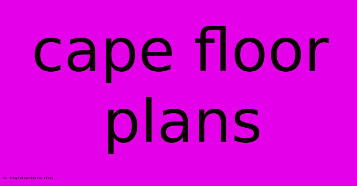Cape Floor Plans