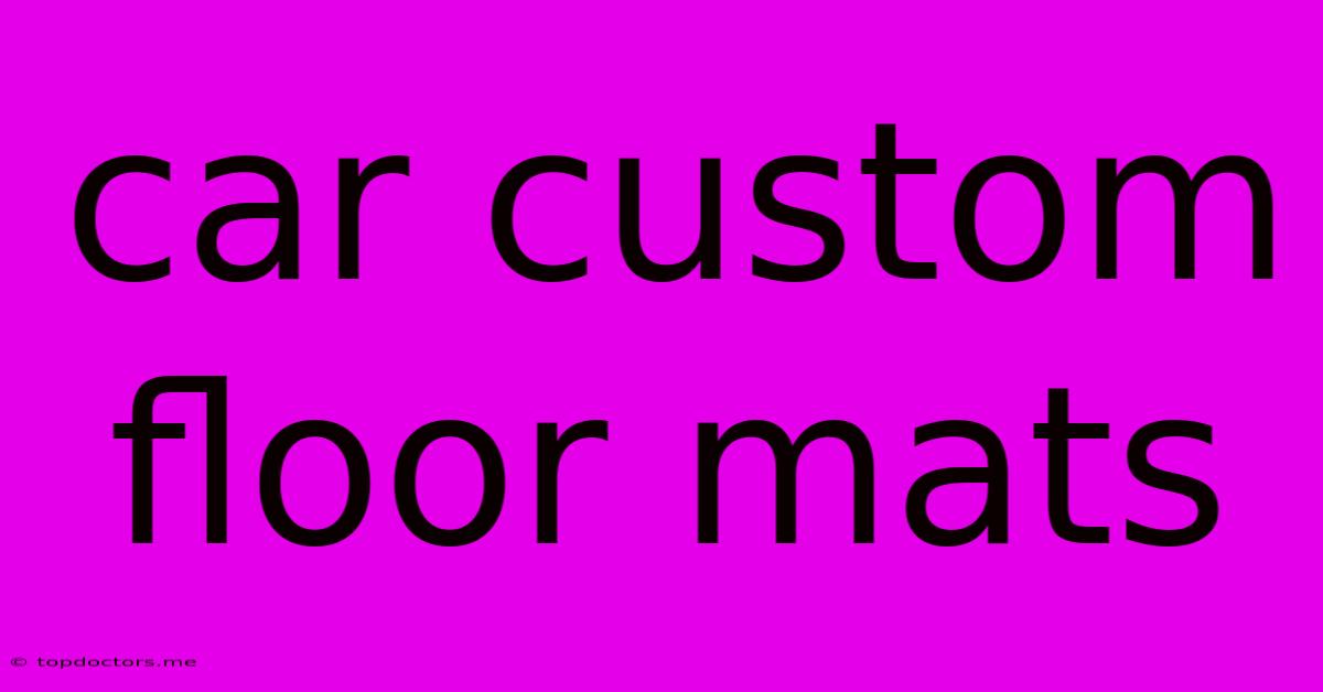 Car Custom Floor Mats Car Custom Floor Mats