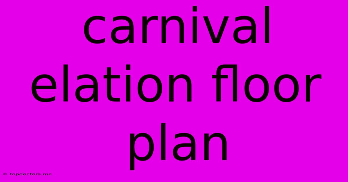 Carnival Elation Floor Plan Carnival Elation Floor Plan
