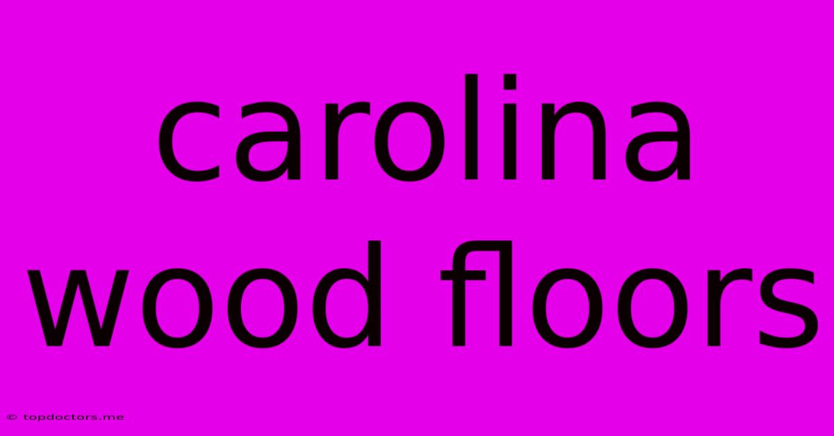Carolina Wood Floors