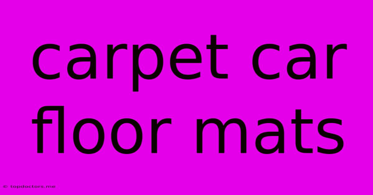Carpet Car Floor Mats