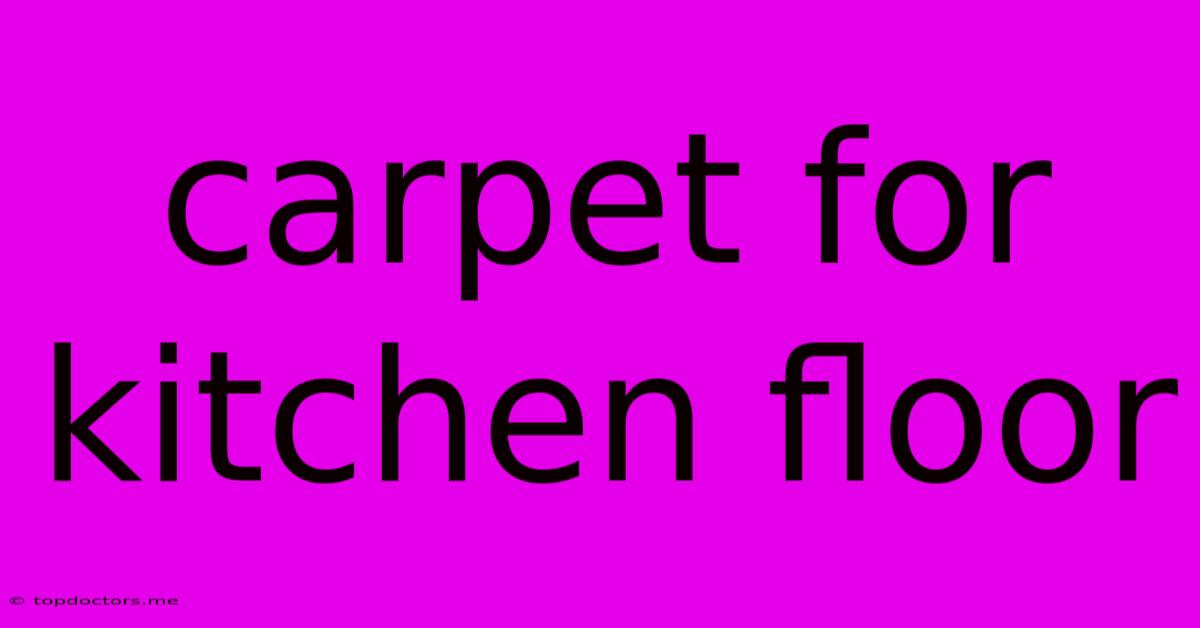 Carpet For Kitchen Floor