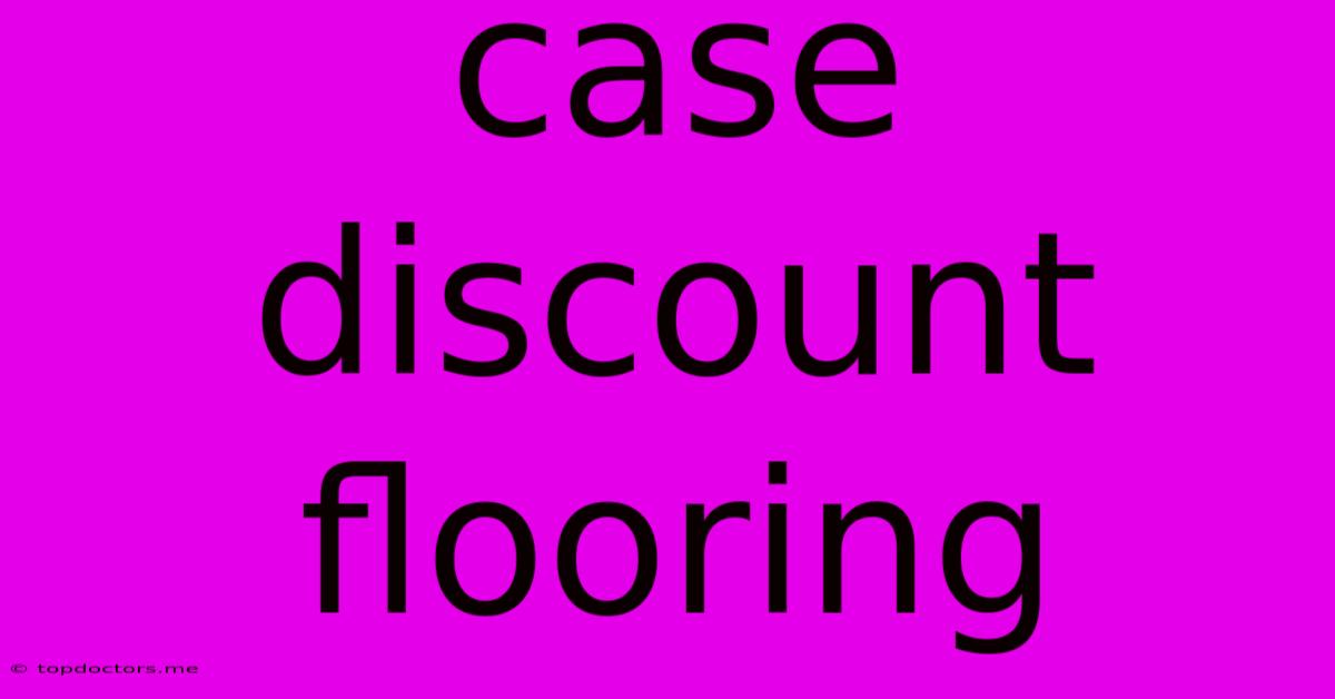 Case Discount Flooring