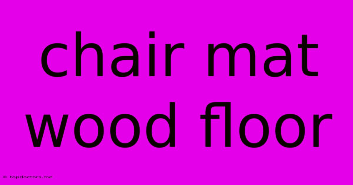 Chair Mat Wood Floor Chair Mat Wood Floor
