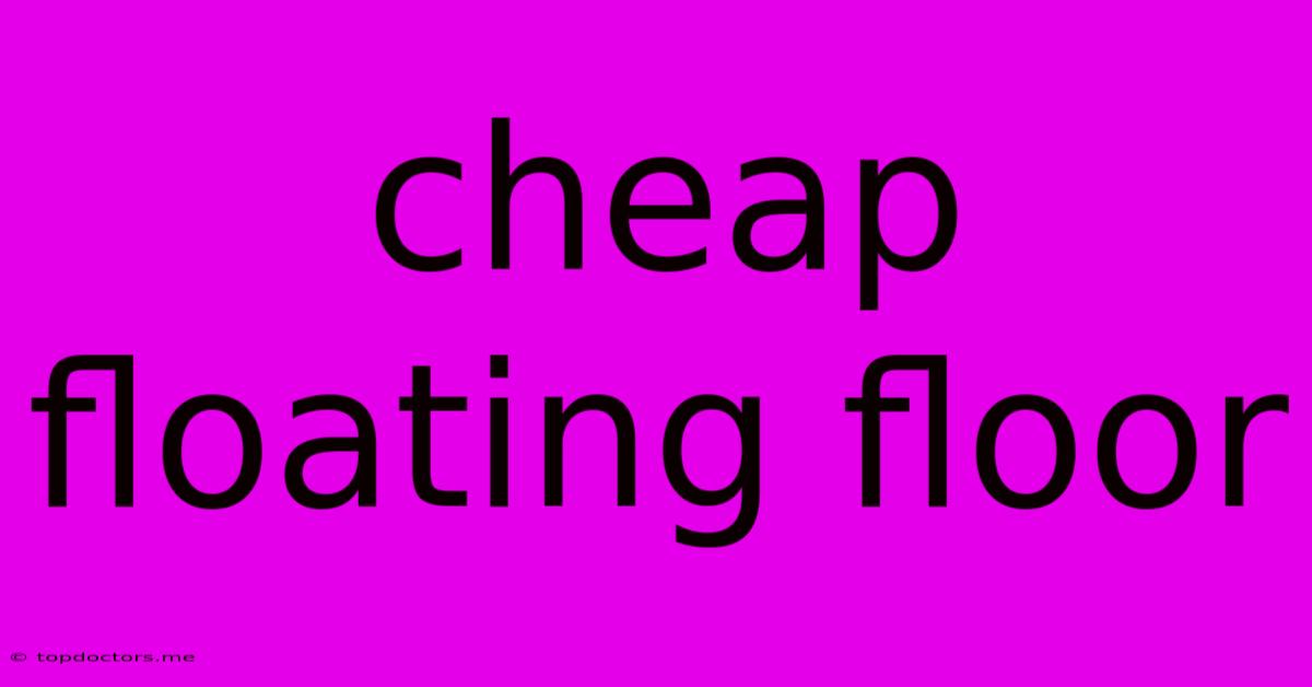 Cheap Floating Floor