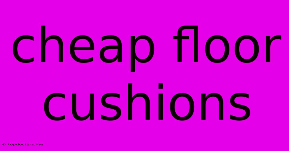 Cheap Floor Cushions