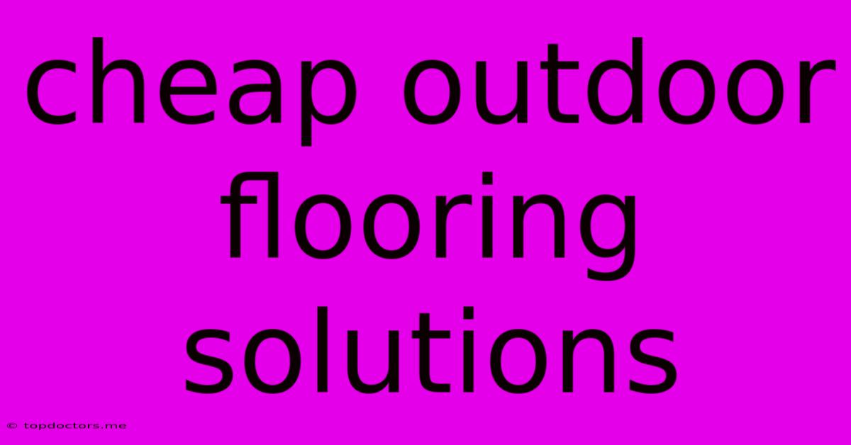 Cheap Outdoor Flooring Solutions