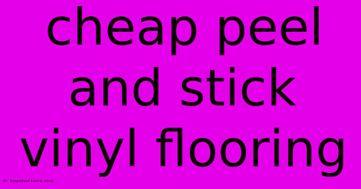 Cheap Peel And Stick Vinyl Flooring