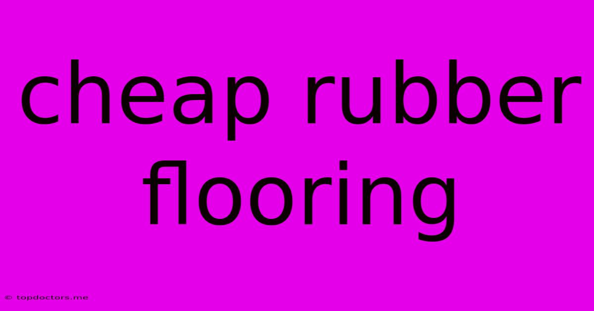 Cheap Rubber Flooring Cheap Rubber Flooring