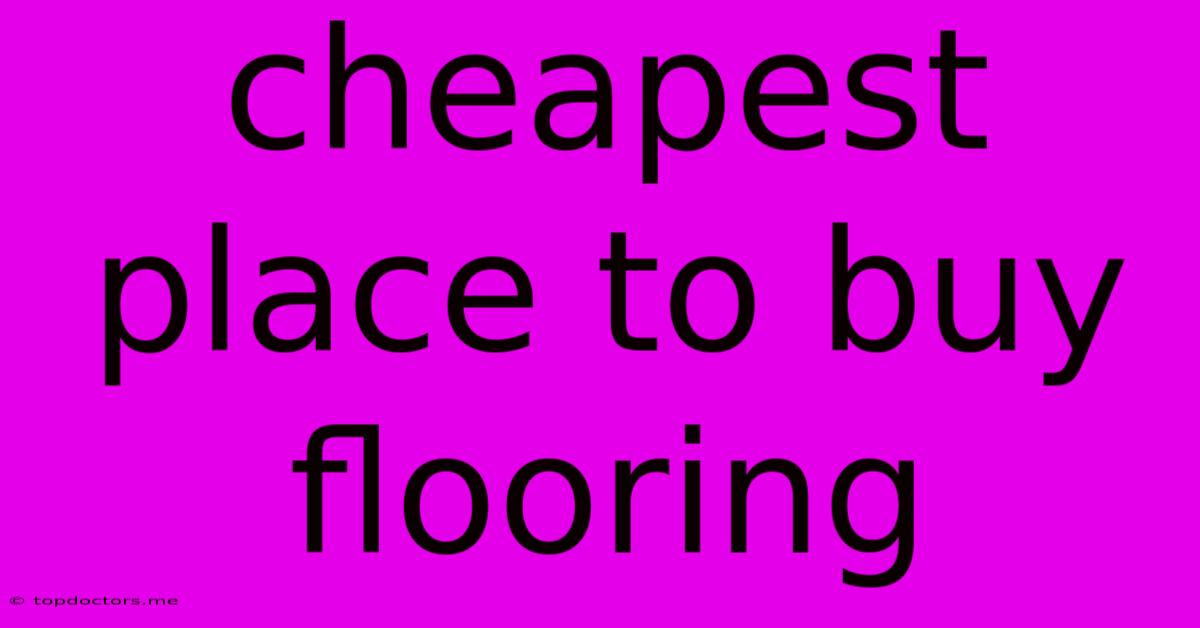 Cheapest Place To Buy Flooring