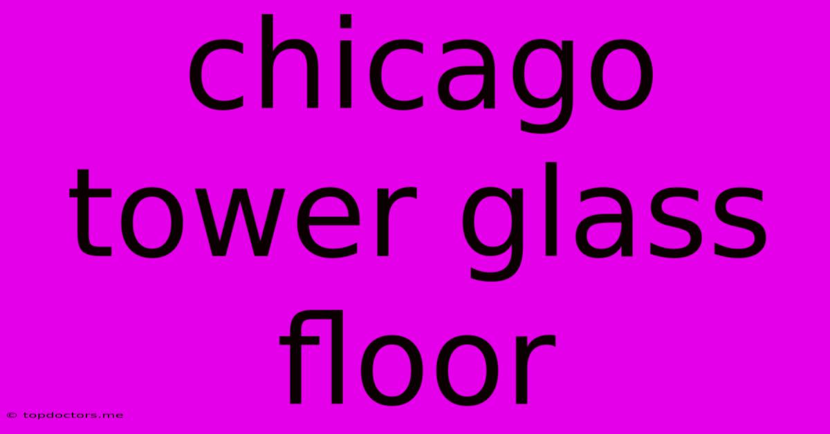 Chicago Tower Glass Floor Chicago Tower Glass Floor