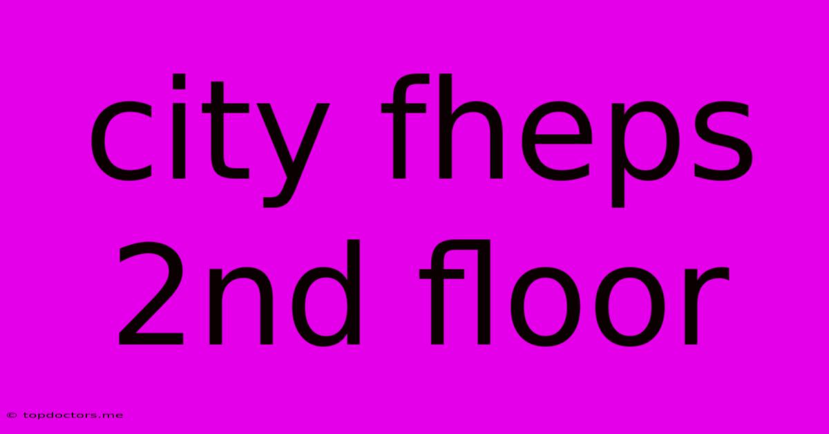 City Fheps 2nd Floor