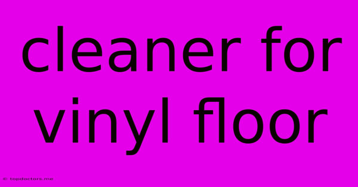 Cleaner For Vinyl Floor Cleaner For Vinyl Floor