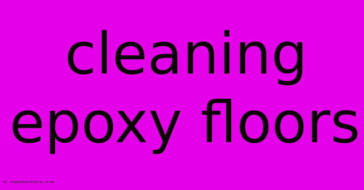 Cleaning Epoxy Floors
