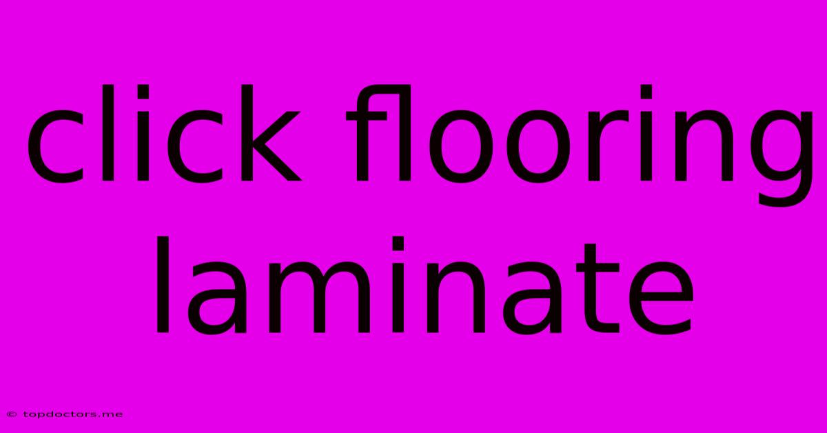 Click Flooring Laminate