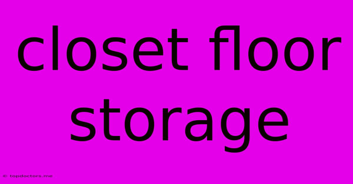 Closet Floor Storage