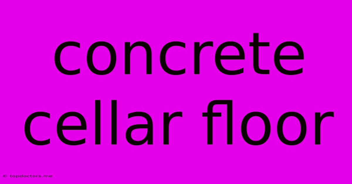 Concrete Cellar Floor