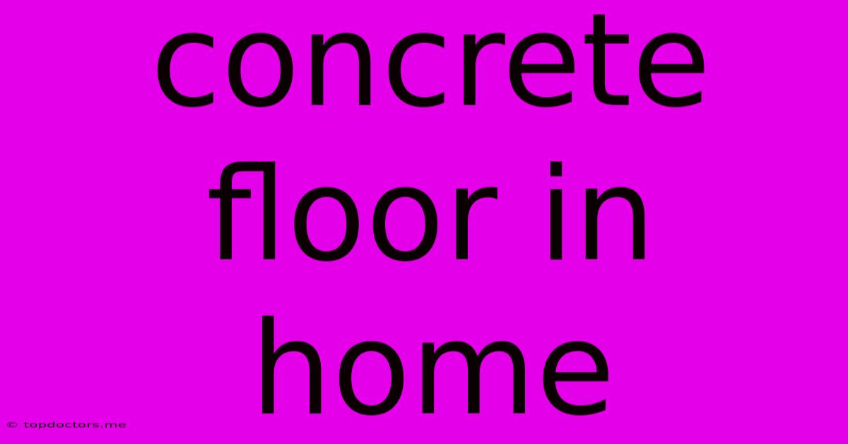 Concrete Floor In Home Concrete Floor In Home