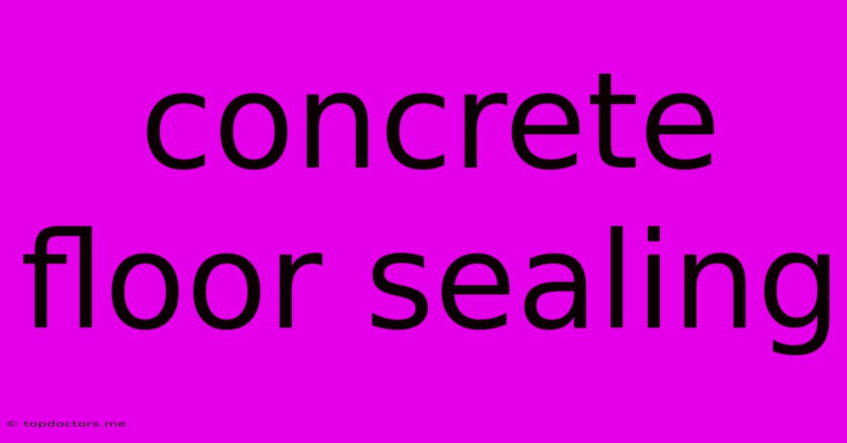 Concrete Floor Sealing