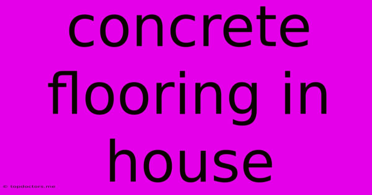 Concrete Flooring In House Concrete Flooring In House