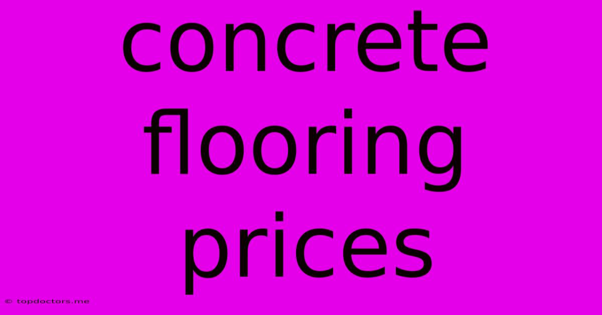 Concrete Flooring Prices Concrete Flooring Prices