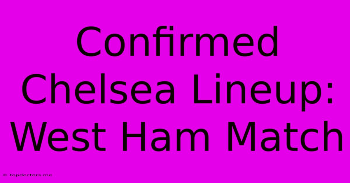 Confirmed Chelsea Lineup: West Ham Match