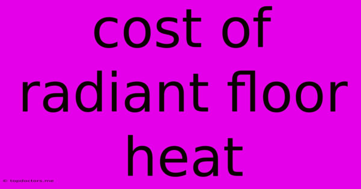 Cost Of Radiant Floor Heat Cost Of Radiant Floor Heat