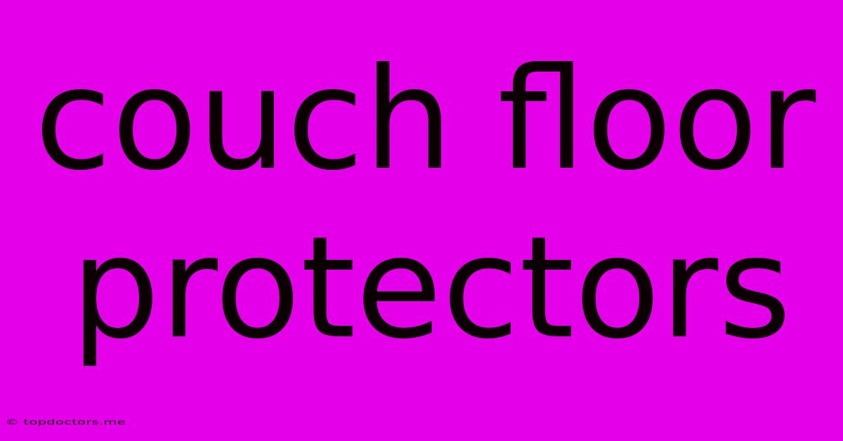 Couch Floor Protectors Couch Floor Protectors