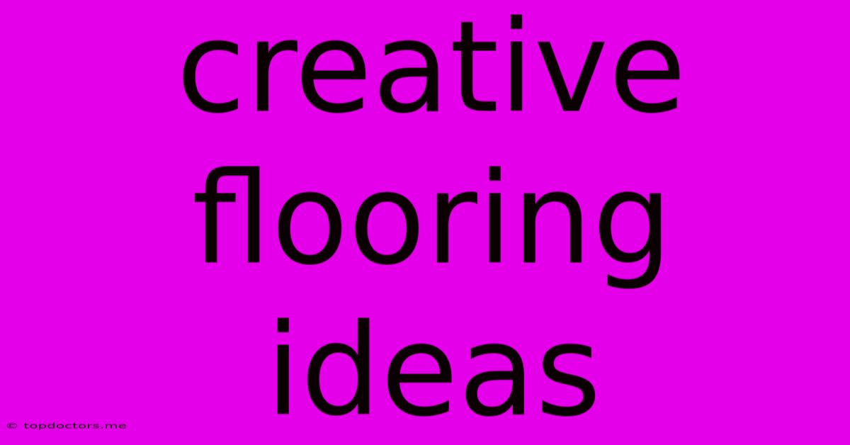 Creative Flooring Ideas