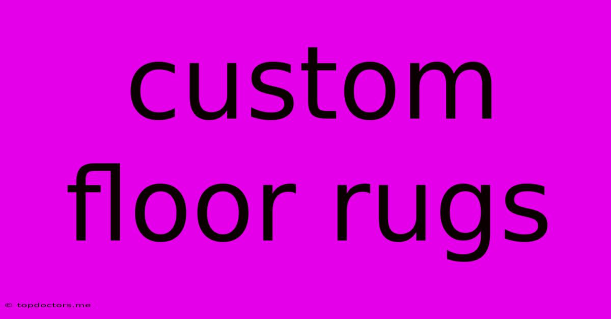 Custom Floor Rugs