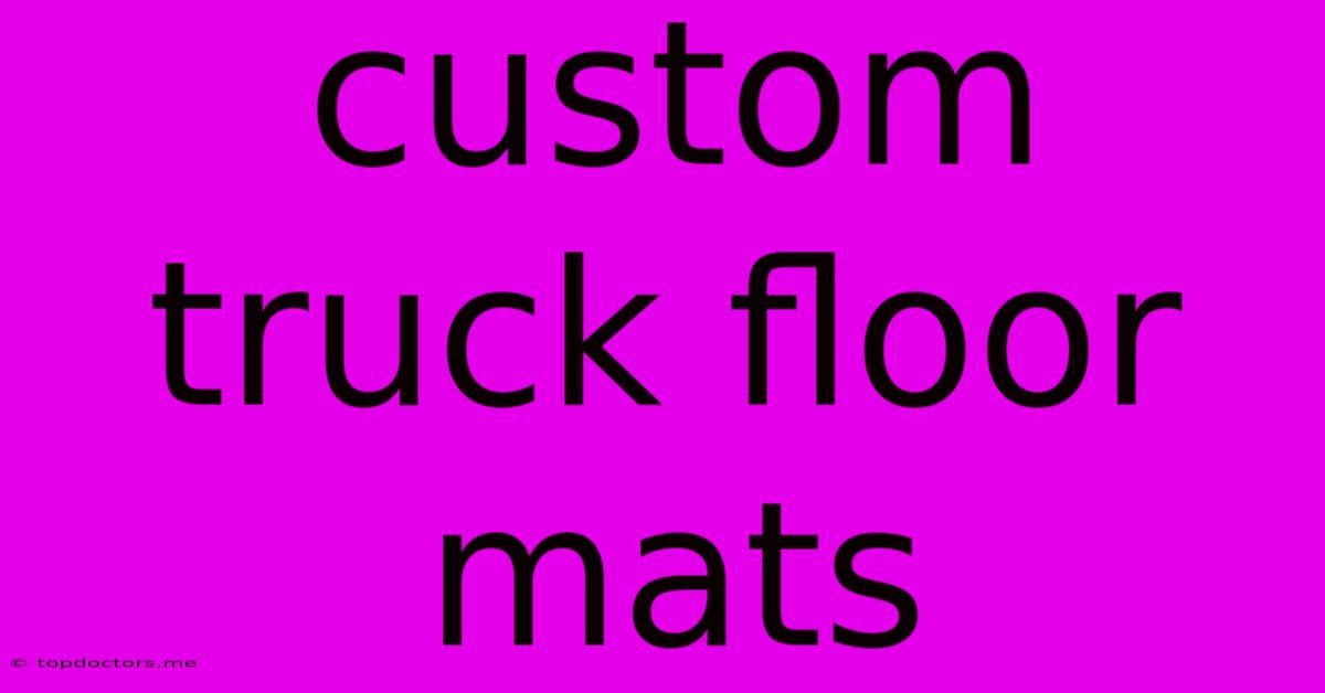 Custom Truck Floor Mats Custom Truck Floor Mats