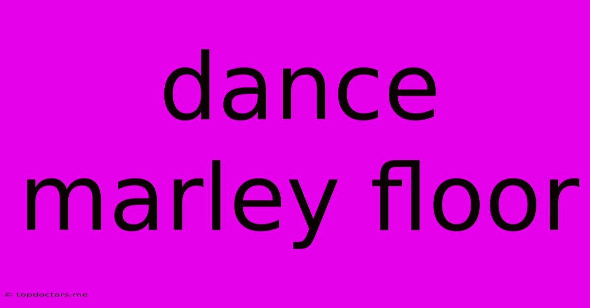 Dance Marley Floor