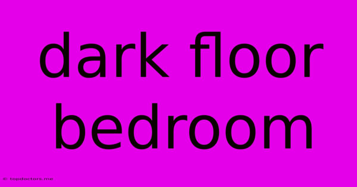 Dark Floor Bedroom