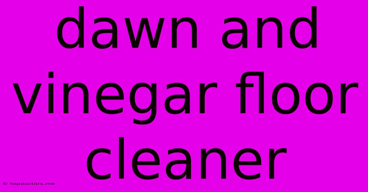 Dawn And Vinegar Floor Cleaner