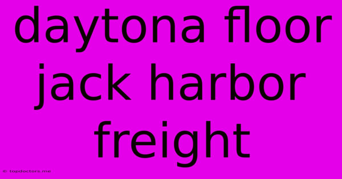 Daytona Floor Jack Harbor Freight
