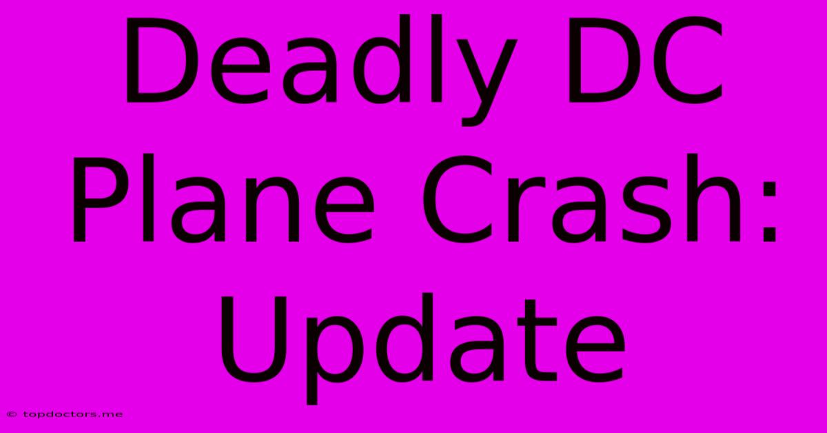 Deadly DC Plane Crash: Update