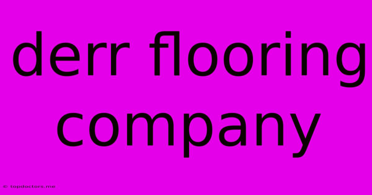 Derr Flooring Company
