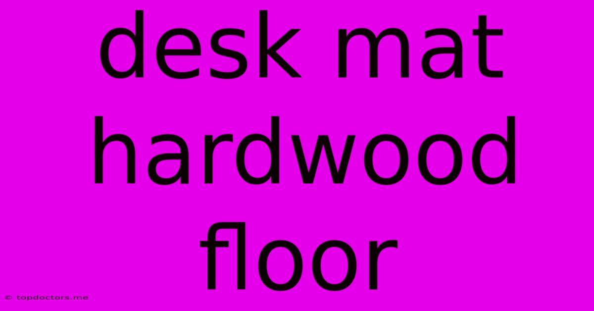 Desk Mat Hardwood Floor