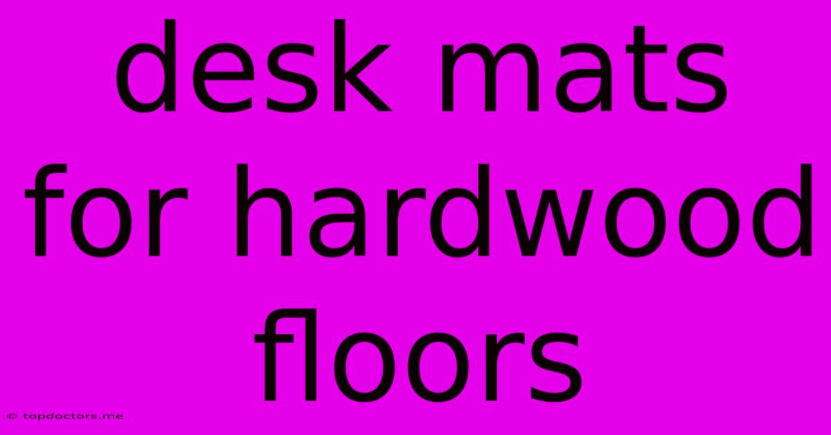 Desk Mats For Hardwood Floors