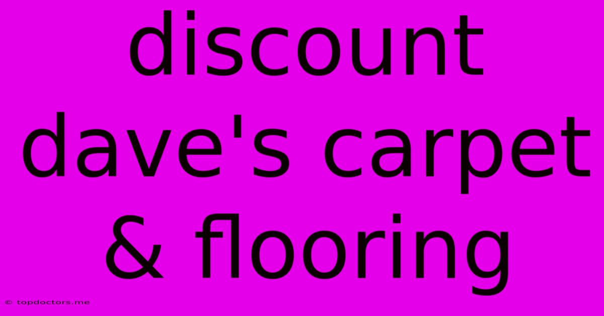 Discount Dave's Carpet & Flooring