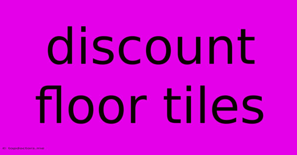 Discount Floor Tiles