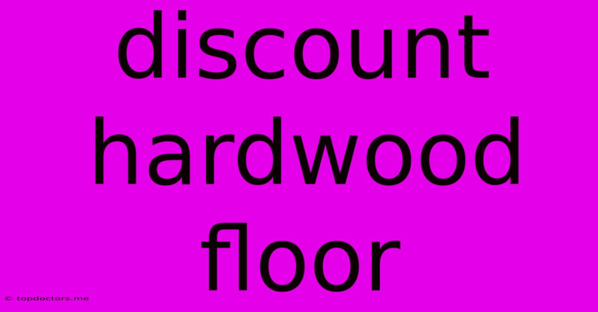 Discount Hardwood Floor